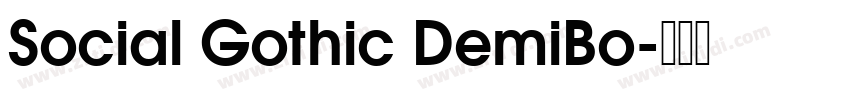 Social Gothic DemiBo字体转换 Social Gothic DemiBo字体转换